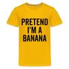 Pretend I'm a Banana Costume Funny Halloween Shirt Kids' Premium T-Shirt