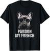 Pardon My French Bulldog Frenchie Lover Tee Shirts Gift Unisex T-Shirt Unisex T-Shirt