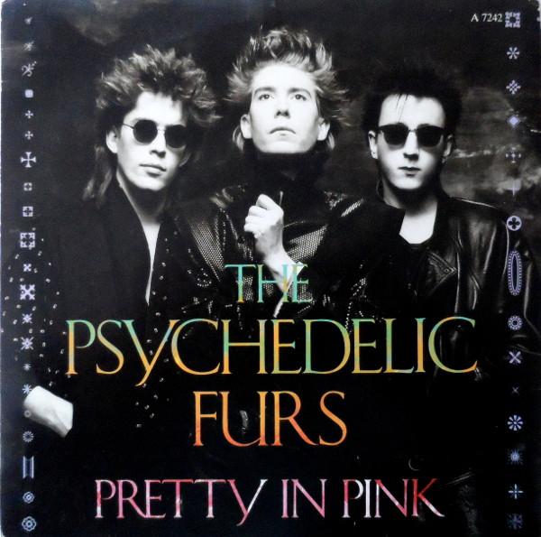 

7inch Record PSYCHEDELIC FURS Pretty In Pink A7242 CBS 1986 UK Rock Used