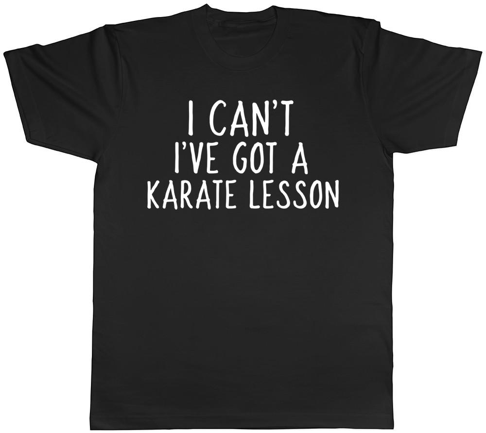 I Can t I ve Got a Karate Lesson Mens Womens Ladies Unisex T-Shirt M