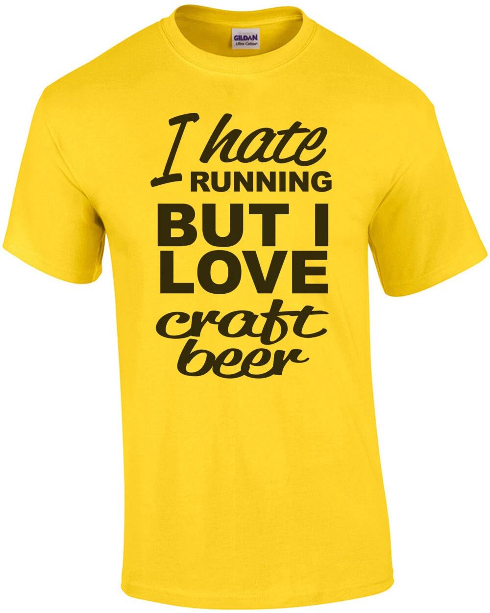I Hate Running But I Love Craft Beer T-Shirt 2XL