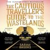 The Cautious Travellers Guide To The Wastelands by Sarah Brooks... 9781399607551