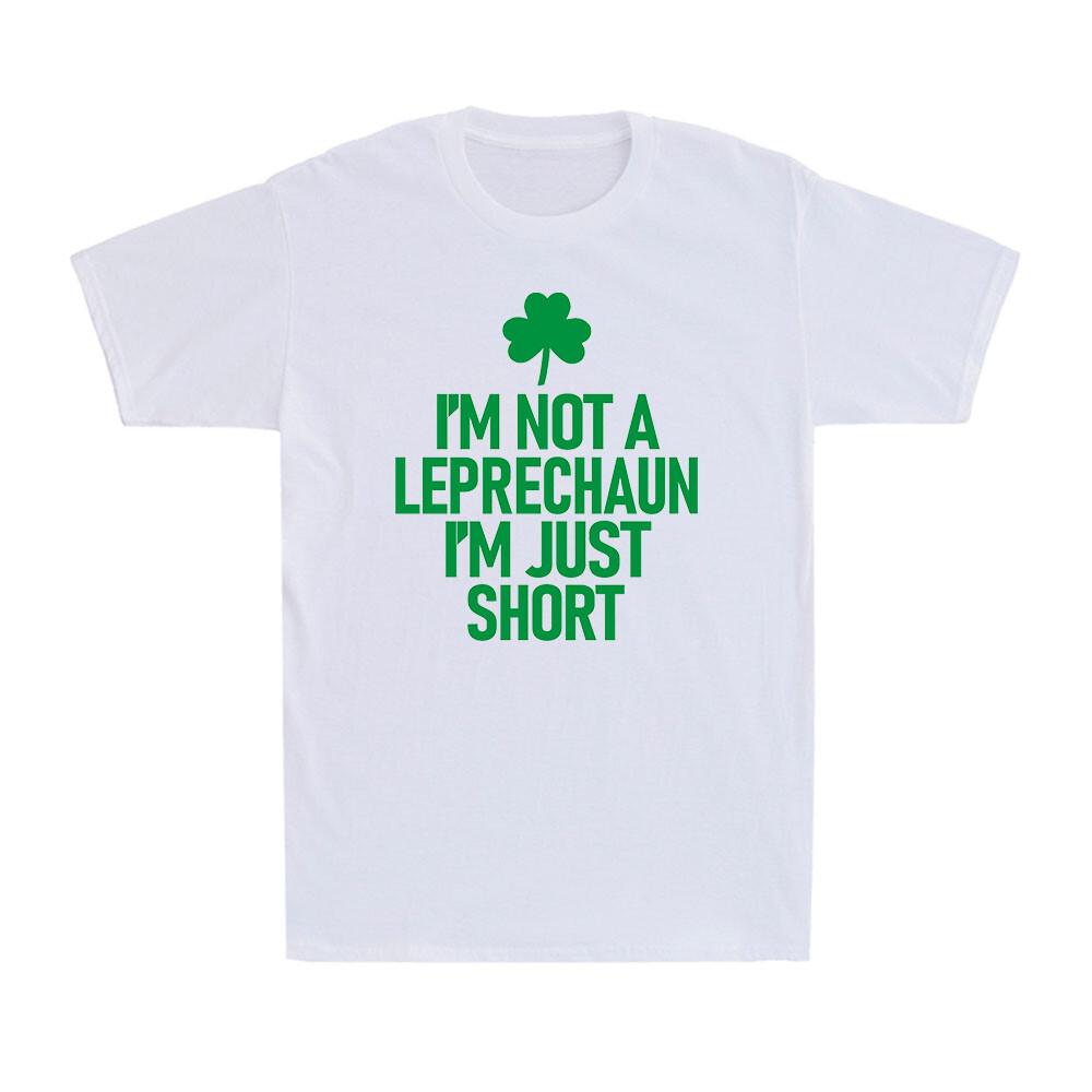 I m Not A Leprechaun I m Just Short St Patrick Day Gift Men Cotton T-shirt XXXL