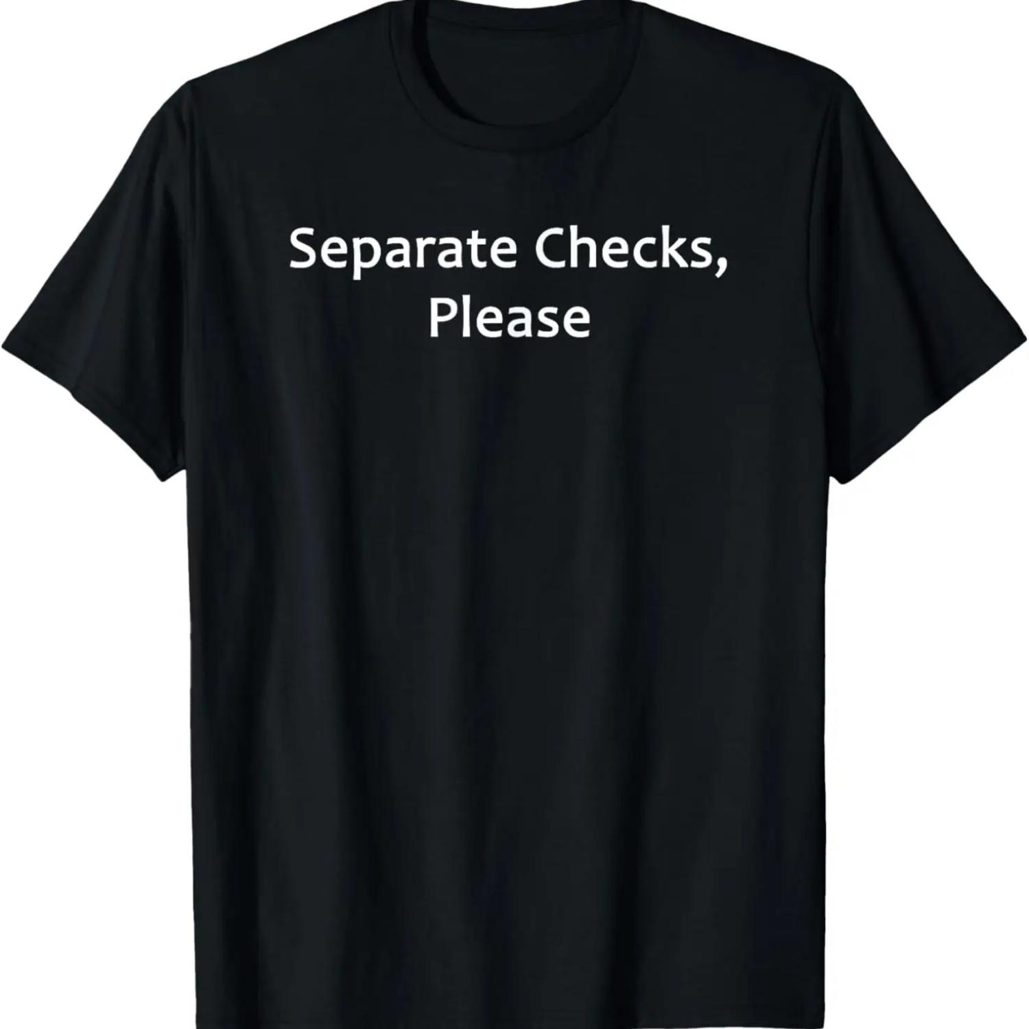 Separate Checks, Please Funny Restaurant Cheapskate T-Shirt S
