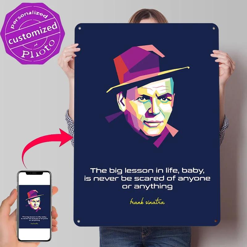 Frank Sinatra Quote D Texture Printed Poster Custom Vintage Metal Tin Plate Sign for Wall Art Bathroom Decor Room House Home