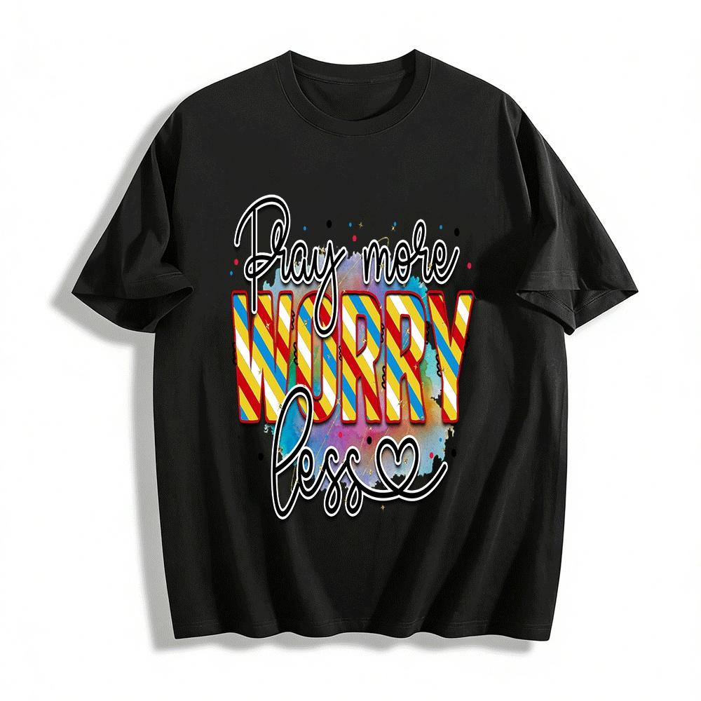 Pray More Worry Less Graphic Tee Inspirational Casual Faith Shirt Pure cotton T-shirt XXS