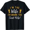 I'm The Wife I'm Drunk Too Matching Couples Funny Drinking T-Shirt