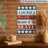 2D Flat 1pc Patriotic American Home Aluminium Wall Sign - 8x12 Inch, "Home of The Free Because of The Brave" Text with Stars and Stripes Design