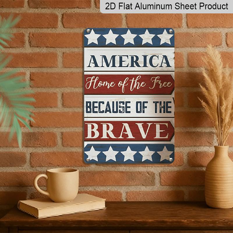 2D Flat 1pc Patriotic American Home Aluminium Wall Sign - 8x12 Inch, "Home of The Free Because of The Brave" Text with Stars and Stripes Design