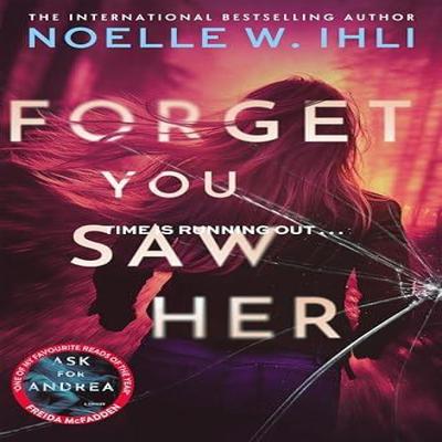 Forget You Saw Her by Noelle W. Ihli Paperback Book 9781035080045