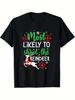 Most Likely To Shoot The Reindeer Funny Hunting Christmas Graphic Tee Soft Cotton Casual TShirt for Men