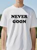Never Goon Funny T Shirts Unisex Unisex Cotton Fashion Streetwear Tee Summer Short Sleeve Soft Crewneck Clothing Tshirt