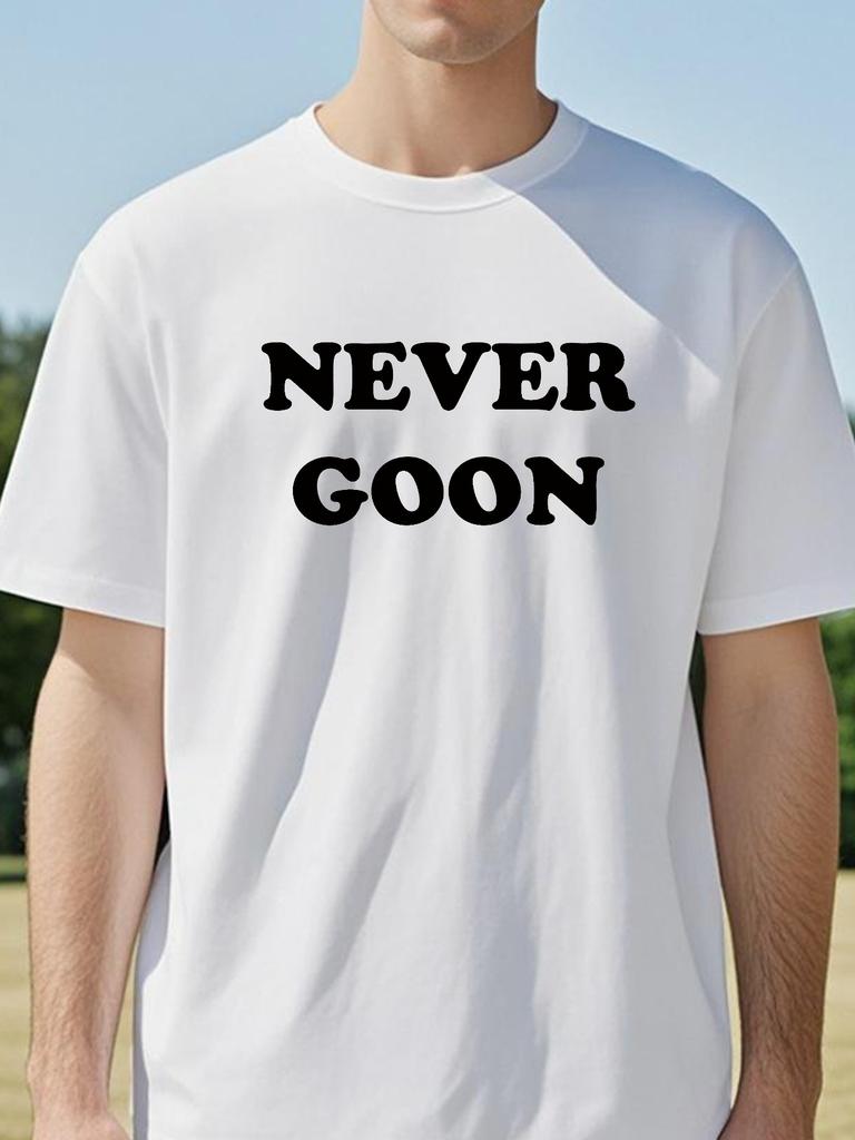 Never Goon Funny T Shirts Unisex Unisex Cotton Fashion Streetwear Tee Summer Short Sleeve Soft Crewneck Clothing Tshirt