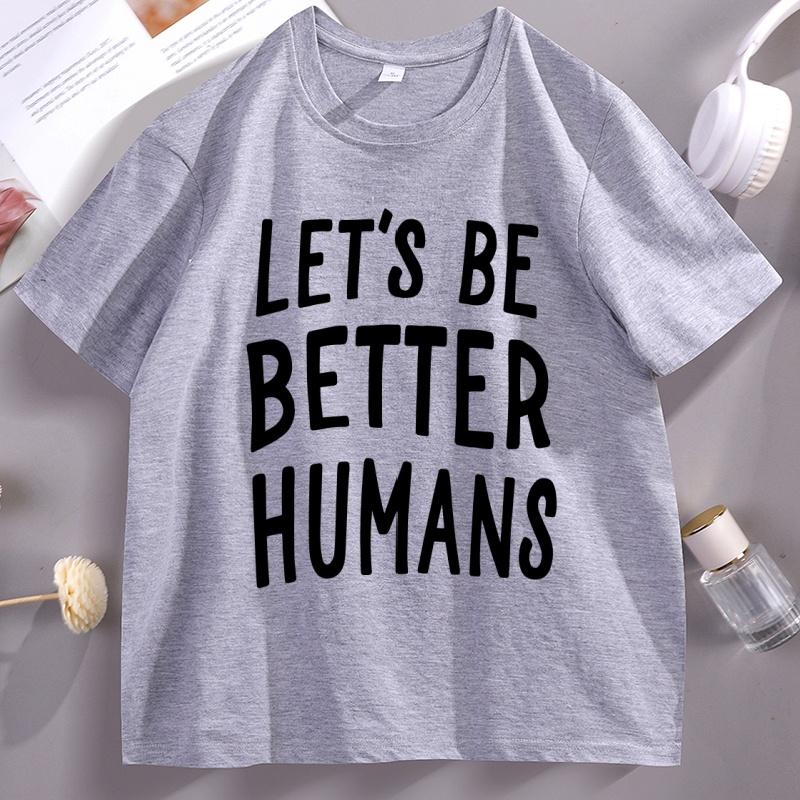 Lets Be Better HuUnisexs Tshirt Unisex Women Kindness Tee Trendy Short Sleeve Cotton Tshirt Y2k Clothes Streetwear Tees Clothes