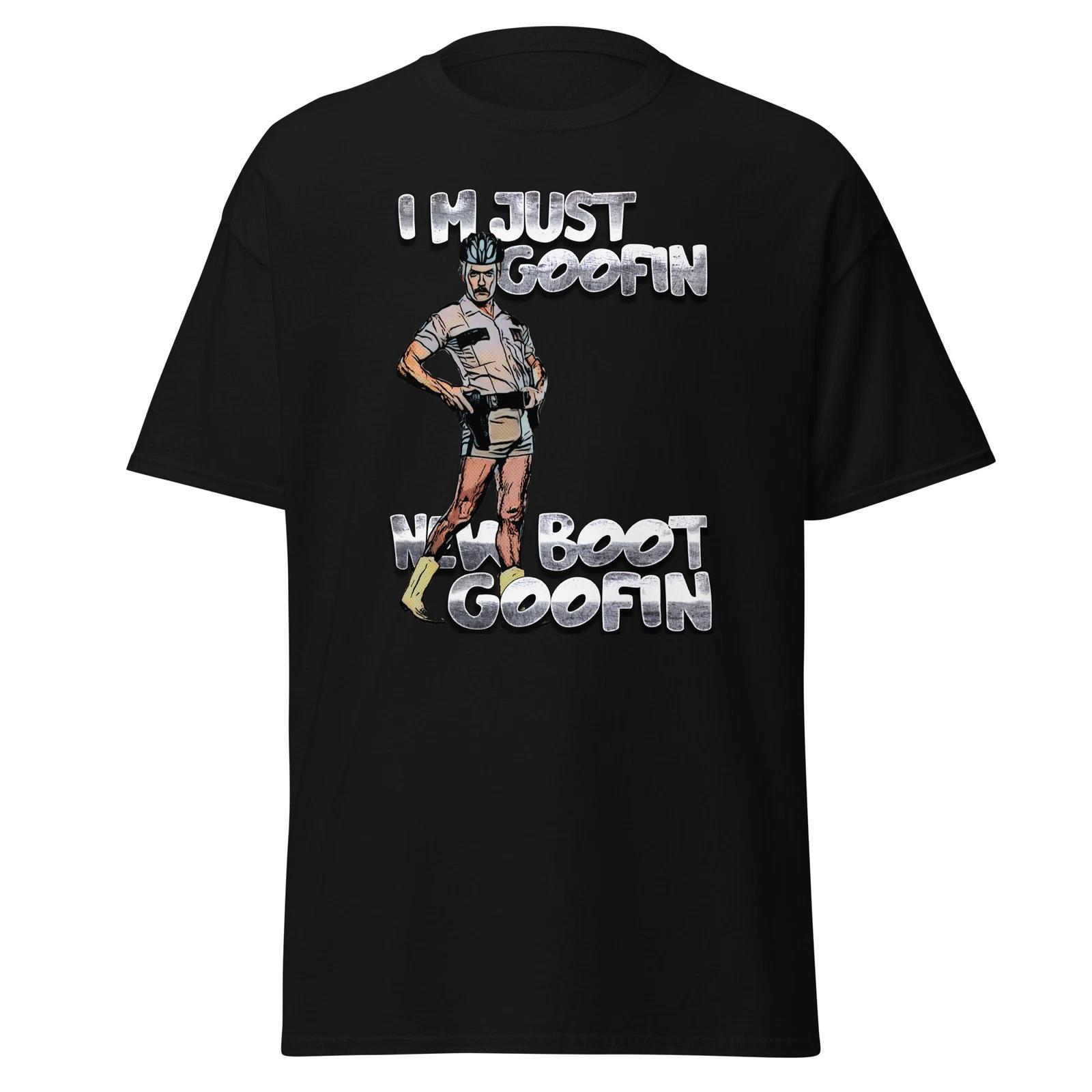 Men s and Women s T-shirts New Boot Goofin from Reno 911 - Funny T-Shirt XXL