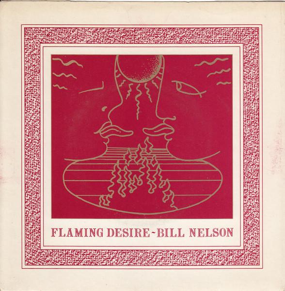

7inch Record BILL NELSON - Flaming Desire WILL5PROMO MERCURY 1982 UK Dance & Electronica Used