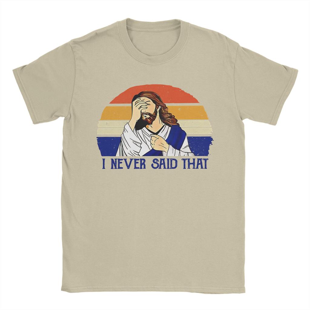 I Never Said That Funny Christian Tshirts Unisexs Cotton Tops Casual Jesus Meme Crewneck Short Sleeve