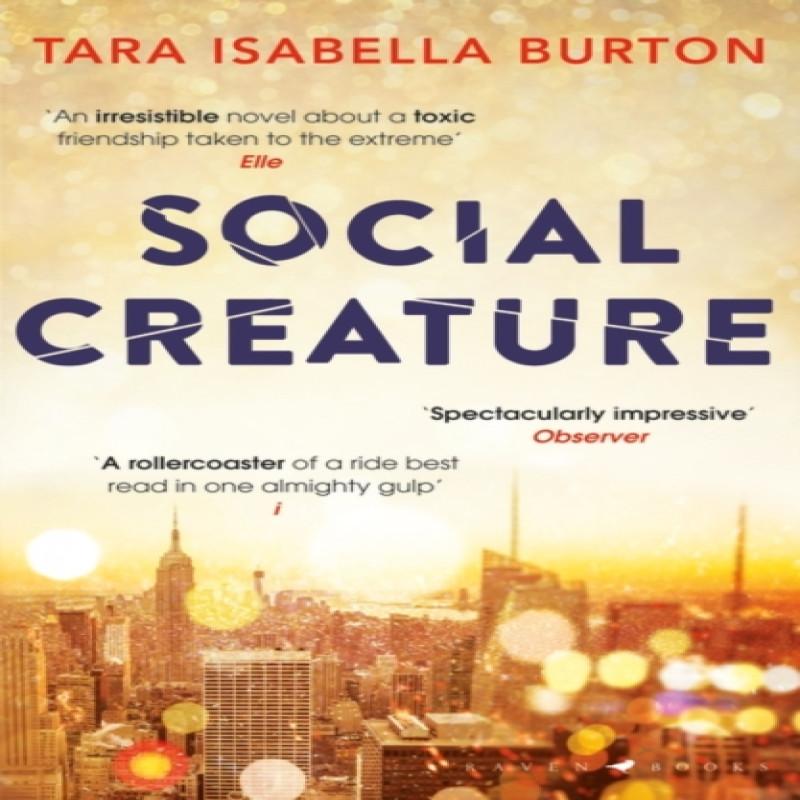 Social Creature by Tara Isabella Burton Paperback Book 9781408896075
