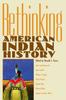 The Rethinking American Indian History : Analysis, Methodology and Historiography Book