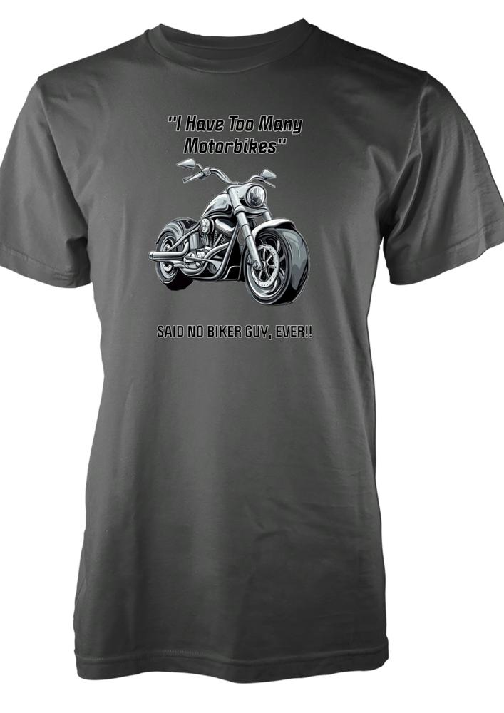 Bnwt Funny Biker Adult TShirt I Have Too Unisexy Motorbikes Said No Biker Guy Ever