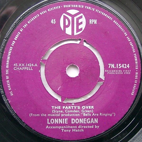 

7inch Record LONNIE DONEGAN - The Party s Over 7N15424 Pye Records 1962 UK Pop Used
