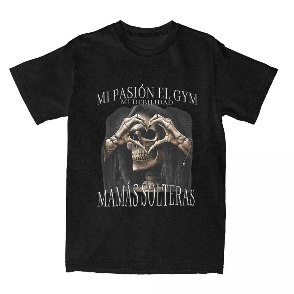 Men's Calacas Chidas Gym T Shirts Todo Sea Por Las Senoras Cotton Hip Hop Top Amusing Tees Women Casual Street Harajuku T-shirt