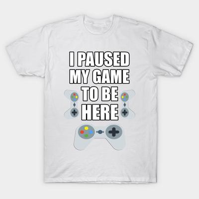 T Shirt Women I Paused My Game To Be Here Funny Gamer Harajuku Print Kawaii Tshirt Summer Short Sleeve Female T-Shirt Top Tee