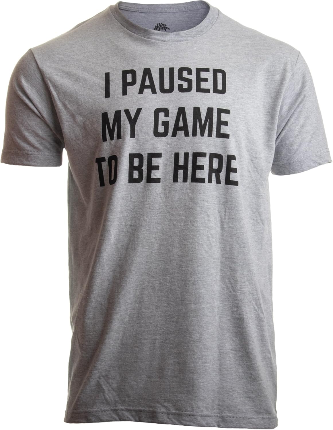 

I Paused My Game to Be Here - Funny Video Gamer Humor Joke for Men Women T-Shirt 5XL різнокольоровий