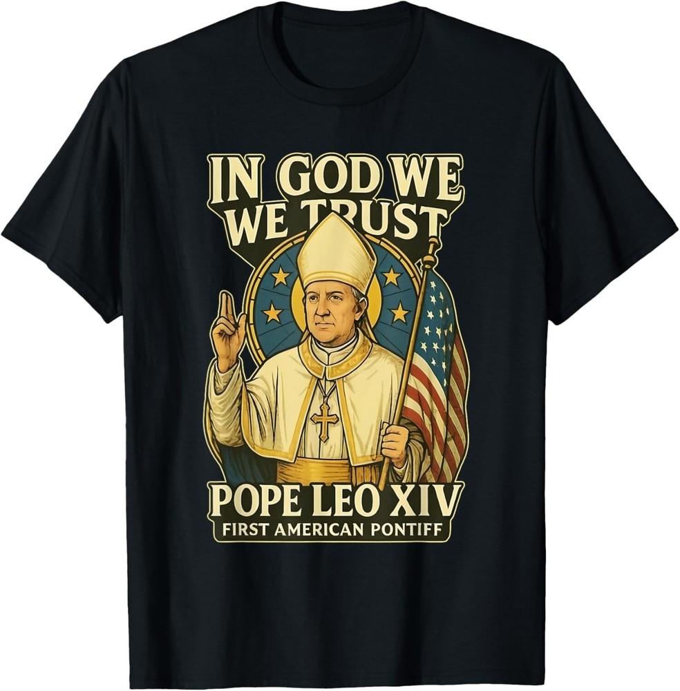 

In God We Trust Pope Leo XIV First American Pontiff Patriotic Catholic T-Shirt XL