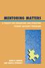 The Mentoring Matters : A Toolkit for Organizing and Operating Student Advisory Programs Book