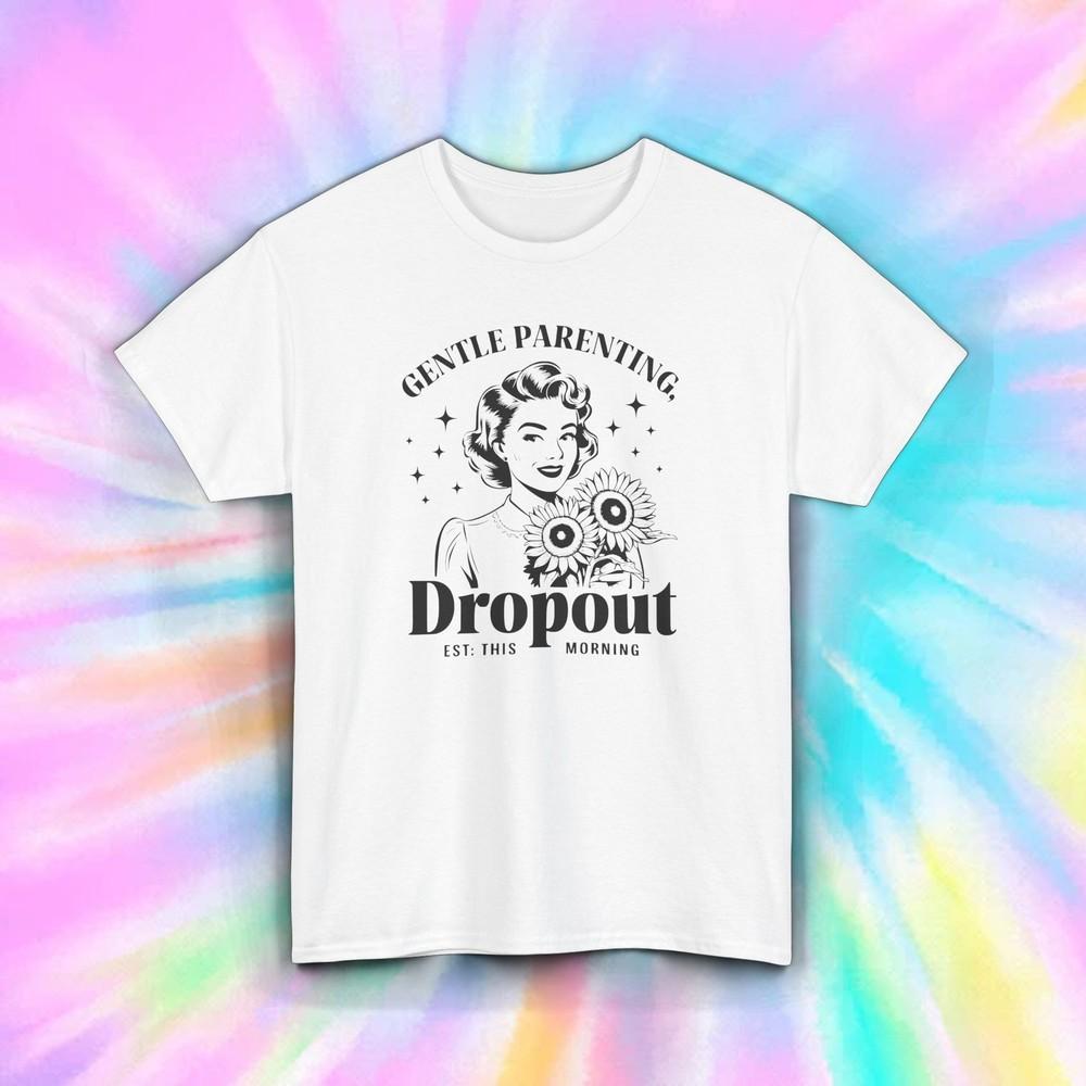 Gentle Parenting Dropout Shirt Retro Mom Humor Funny Tee S-5XL 4XL