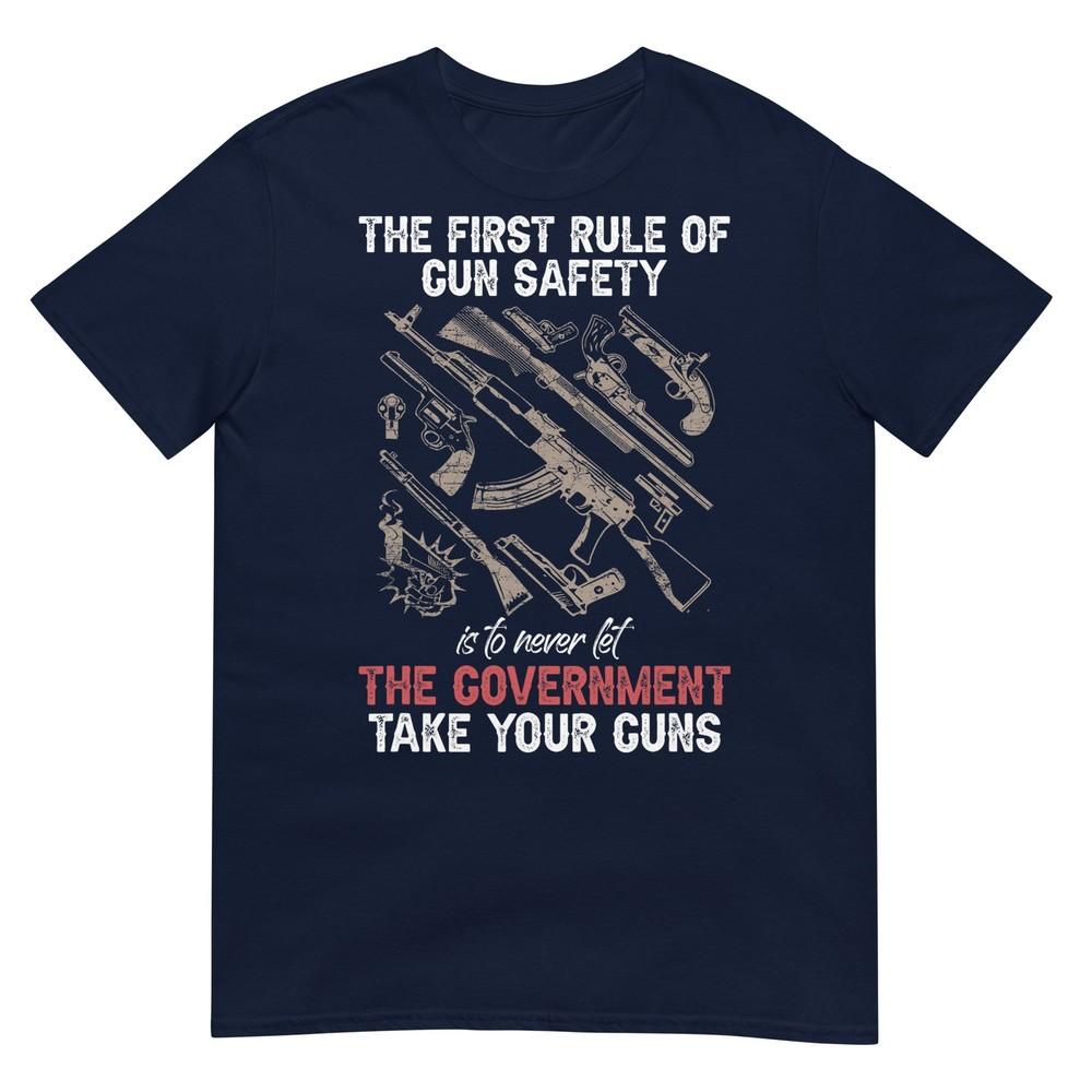 First Rule Of Gun Safety Funny Governunisext Tshirt S
