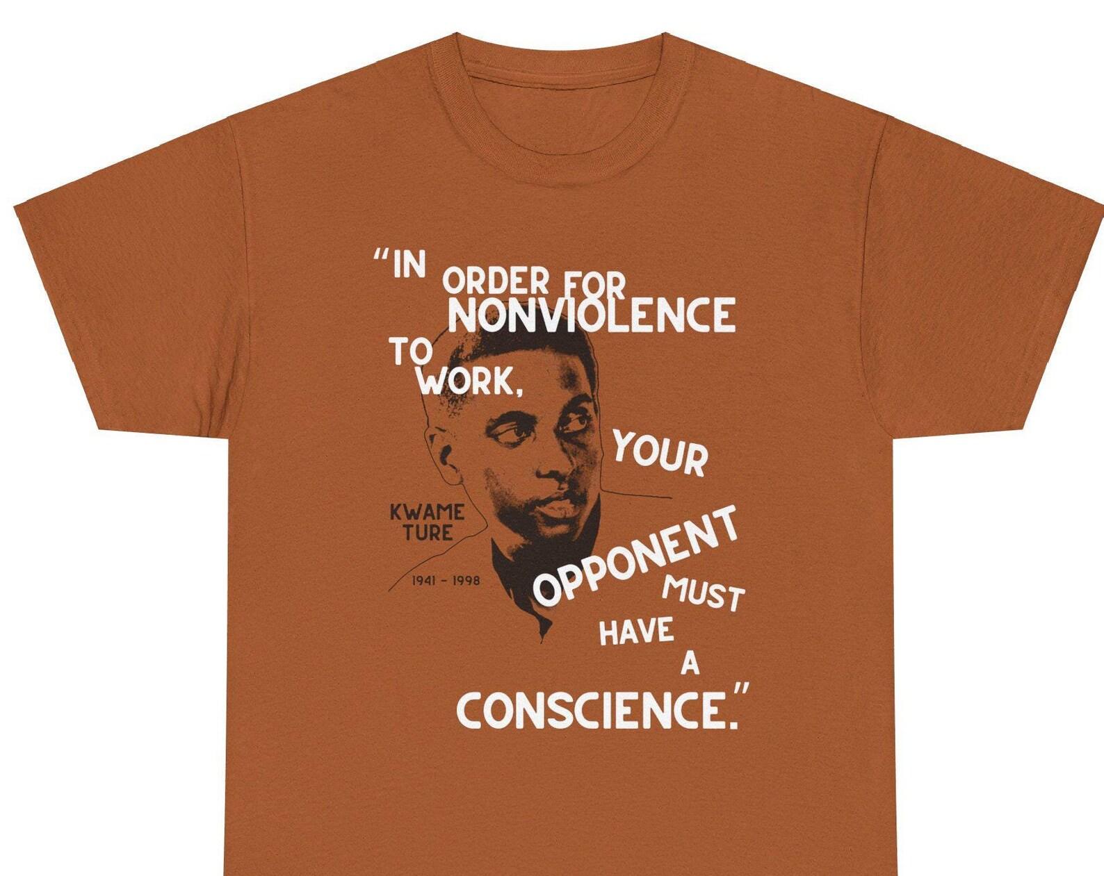 Kwame Ture / Stokely Carmichael Quote T-shirt non-violence radical black liberation socialist socialism armed struggle leftist antifascist M