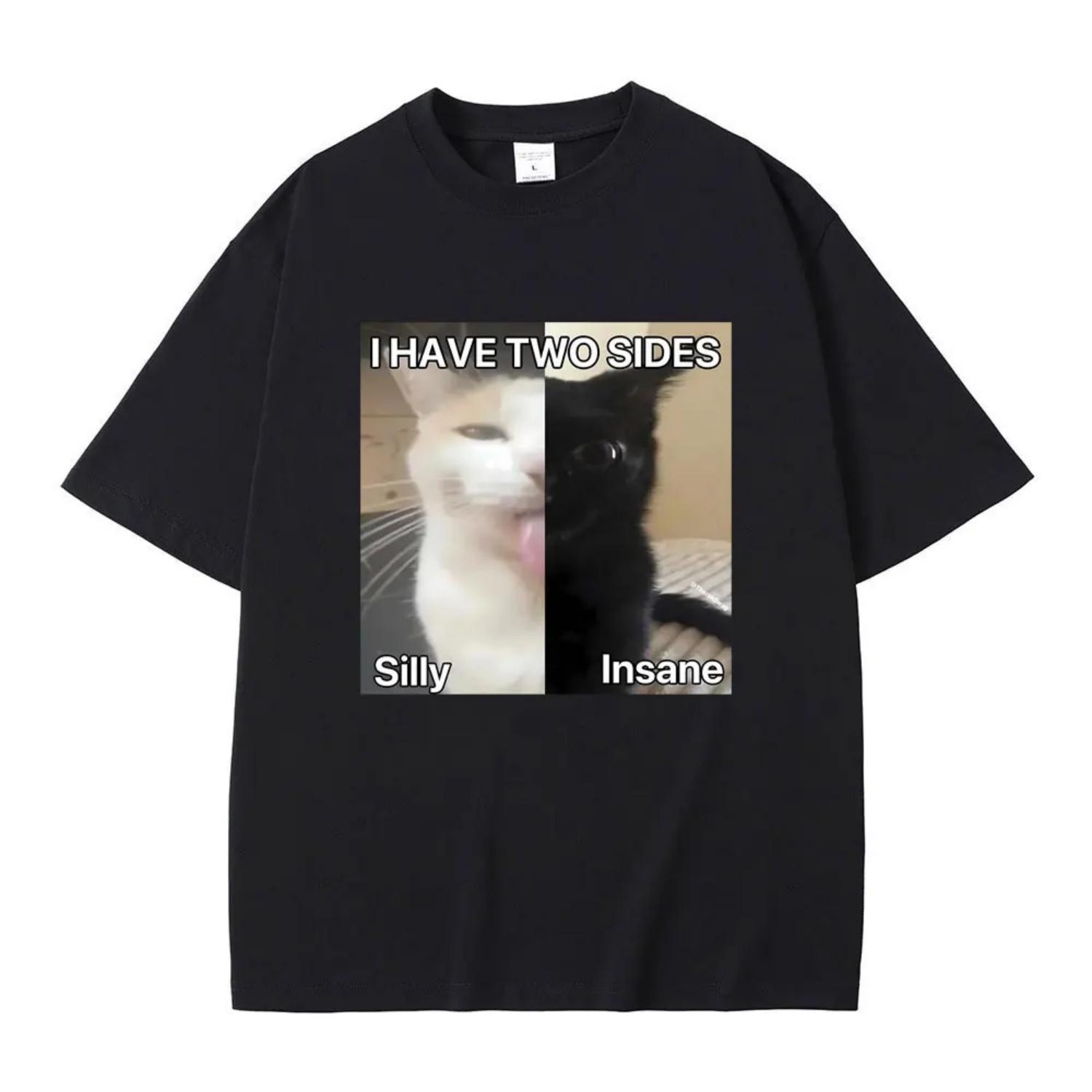 

I Hace Two Sides Silly and Lnsane Meme Print Tshirt Men Women Casual T Shirts Funny Male Cotton Tees Unisex 01336 S чёрный