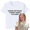 A urî muzica pop nu te face profund - Tricou cropped baby cu imprimeu serigrafiat - Stil Y2K - Fabricat manual - Tricou viral celebritate - Addison