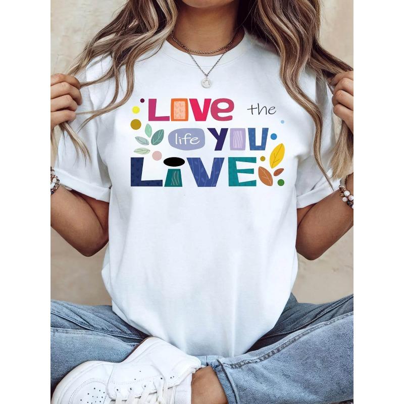 

Women s Live the Life You Love T-Shirt - Uplifting Slogan Blouse Top with Short Sleeve & Slogan Print, S белый