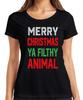 Merry Christmas Ya Filthy Animal Christmas Knit Look Ugly Sweater Womens T-Sh