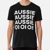 Aussie Aussie Aussie, Oi Oi Oi! Premium T-Sh S To 5XL Made In the AU/USA T-Shirt