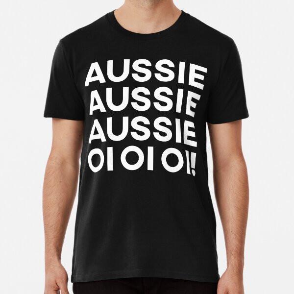 Aussie Aussie Aussie, Oi Oi Oi! Premium T-Sh S to 5XL Made in the AU/USA T-Shirt