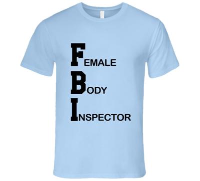 Female Body Inspector Funny Broad City Popular TV Show T Shirt