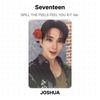 Seventeen SPILL THE FEELS FEEL YOU KiT Ver. Official Photocard