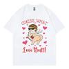 Guess What Love Butt Funny Meme Graphic T Shirts Men Women High Quality Fashion Oversized Tshirt Summer Casual Cotton Tshirts