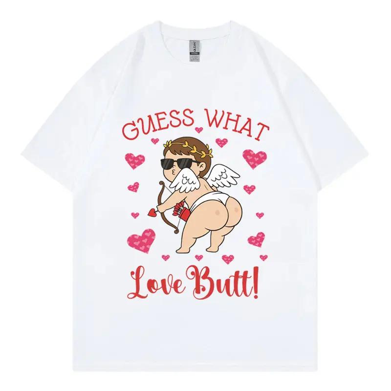 Guess What Love Butt Funny Meme Graphic T Shirts Men Women High Quality Fashion Oversized Tshirt Summer Casual Cotton Tshirts