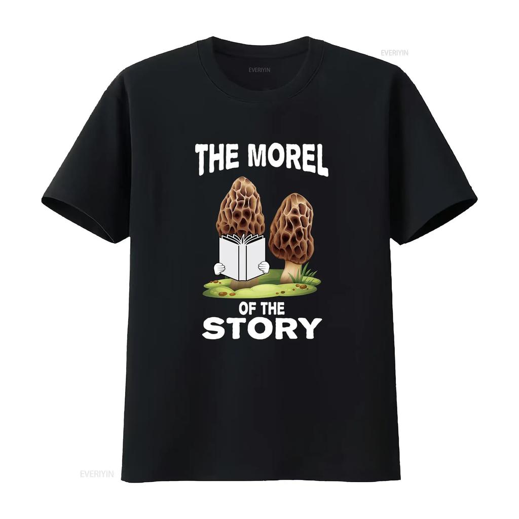 Funny Morel of the Story Quote T Shirt Perfect Mushroom Hunting vintage Washed Soft Stretched