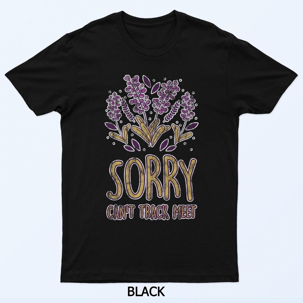 

Sorry Can t Track Meet Runner Athlete Sprint T-Shirt S