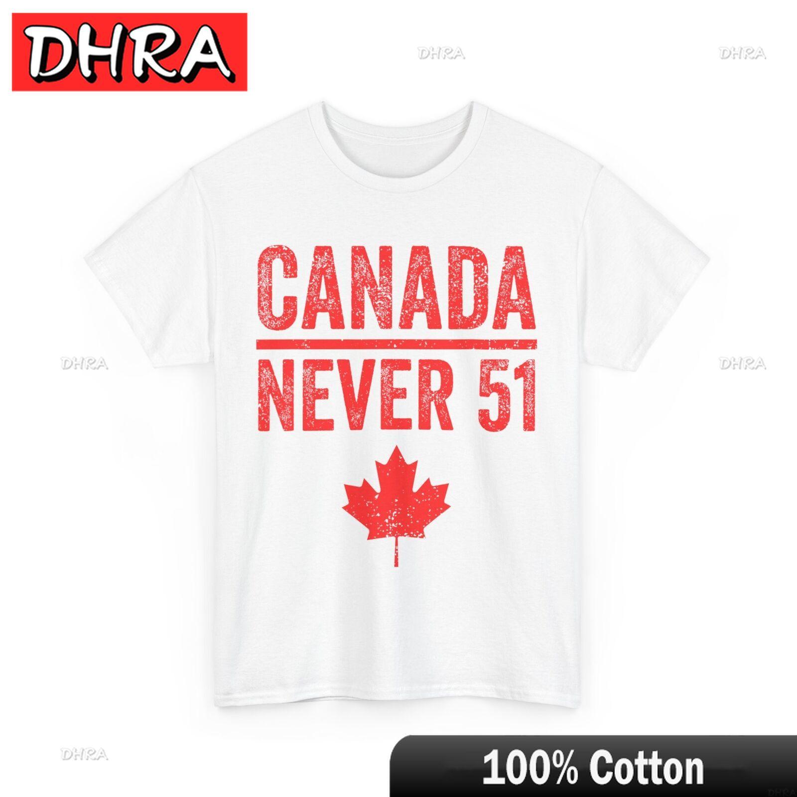 Canada Shirt Never 51 Canada Maple Leaf Canada Lovers Cute Shirt Fresh Retro Casual Tshirts Cool Fresh Edgy Clothing Soft Tee 4XL
