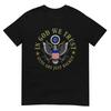 American Flag In God We Trust Guns Are Just Backup T-Shirt