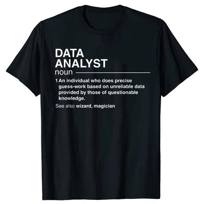Grappige Data Analist Definitie Wetenschapper T-shirts Grafisch Katoen Streetwear Korte Mouw Verjaardagscadeaus Zomerstijl T-shirt Mannen