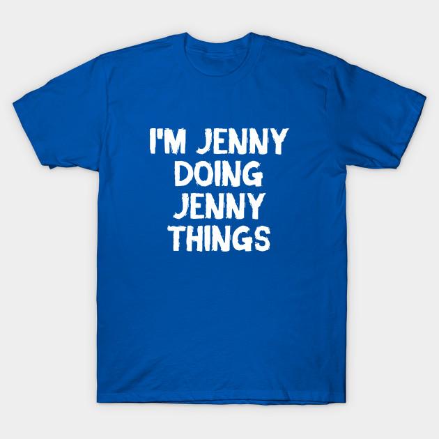 Unisex Fashion TShirt Im Jenny Doing Jenny Things Print TShirt Plus Size XS-6XL T-Shirt 100%Cotton Tops O Neck Short Sleeve Tees