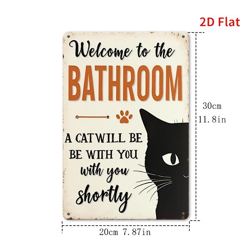 

1pc Funny Cat-Themed Bathroom Sign - Vintage Metal Wall Decor Welcome to the Bathroom / Cat Will Be with You Shortly 20x30cm（7.8x11.8inch）